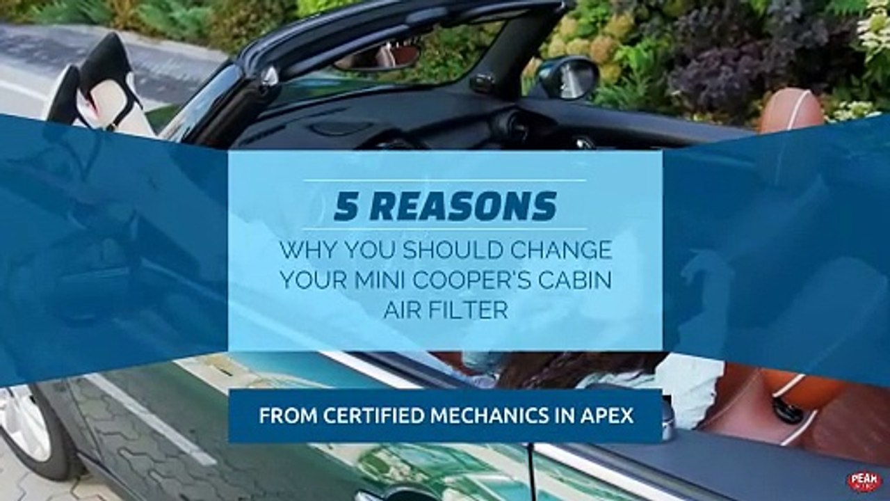 5 Reasons Why You Should Change Your Mini Cooper's Cabin Air Filter From Certified Mechanics in Apex