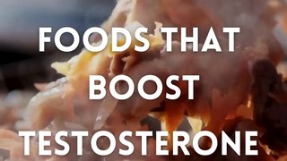 Foods that boost testosterone