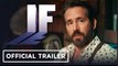 IF | Official Final Trailer - Ryan Reynolds, John Krasinski, Cailey Fleming
