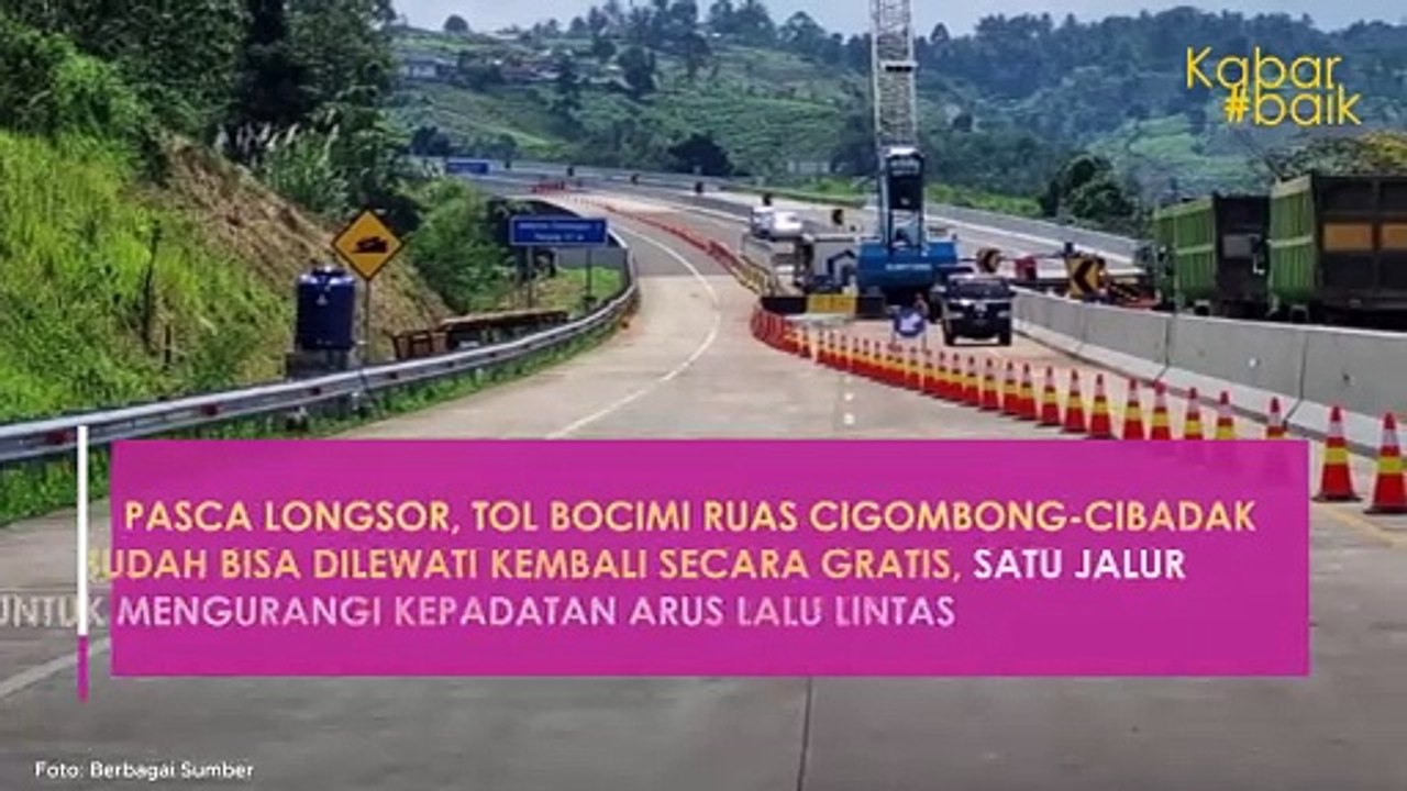 PASCA LONGSOR, TOL BOCIMI RUAS CIGOMBONG-CIBADAK SUDAH BISA DILEWATI KEMBALI SECARA GRATIS, SATU JALUR UNTUK MENGURANGI KEPADATAN LALU LINTAS