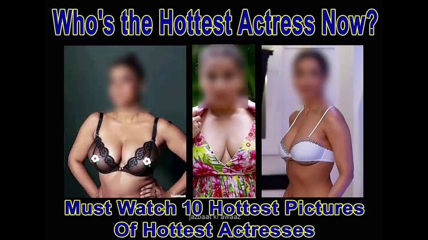 Hottest Actresses | Who's the Hottest actress? | Bollywood | Hot Actress | Beautiful Hottest Actress