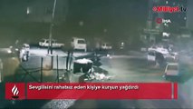 İstanbul'un göbeğinde dehşet! Sevgilisini rahatsız eden kişiye kurşun yağdırdı