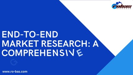 End-to-End Market Research A Comprehensive Guide