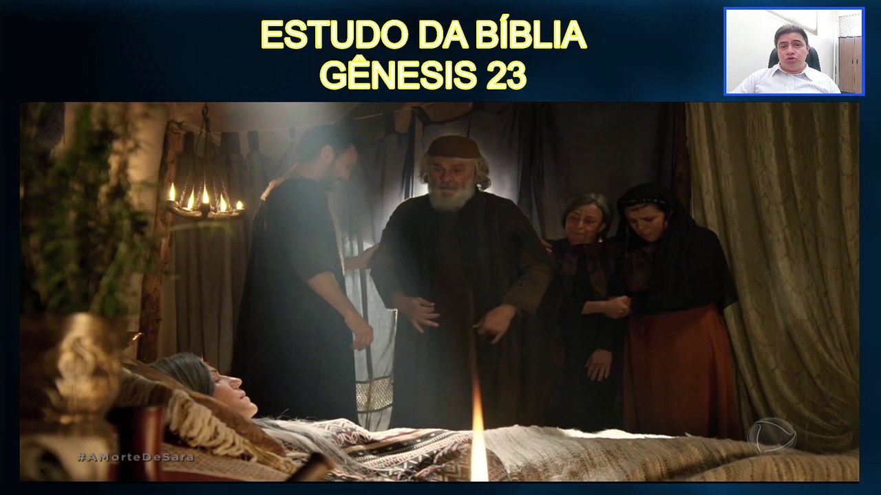 GÊNESIS 23 - MORTE DE SARA