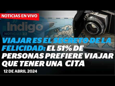 Jóvenes prefieren viajar antes que casarse o tener hijos I Reporte Indigo