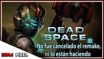 Zona Pixel |  Ni Lo Están Haciendo: La Supuesta Cancelación De Dead Space 2 Remake Es Desmentida