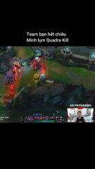 Team bạn hết chiêu, mình lụm Quadra Kill - Đội Trưởng Feed - Liên Minh Huyền Thoại