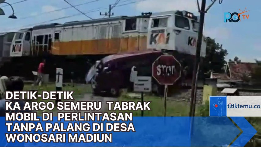 Detik-detik KA Argo Semeru Tabrak Minibus di perlintasan tanpa palang di desa Wonosari, Madiun