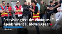 Préavis de grève des éboueurs à Marseille : “ Les agents vivent au Moyen Âge ! “