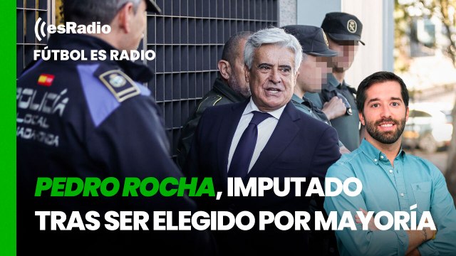 Fútbol es Radio: El fútbol español sigue dando verguenza: Pedro Rocha, imputado tras ser elegido por mayoría