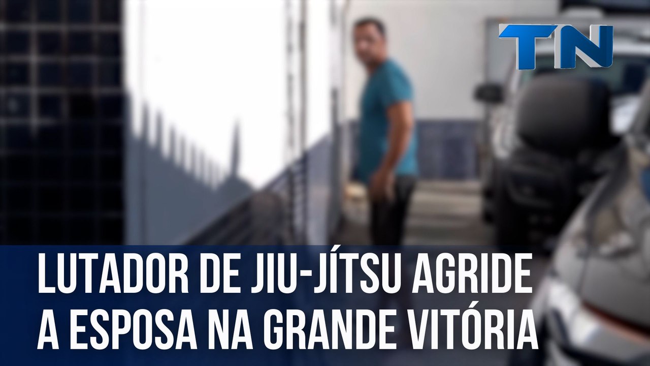 Lutador de jiu-jítsu agride a esposa na Grande Vitória