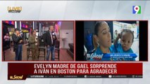 Evelyn Madre de Gael sorprende a Iván Ruiz en Boston | El Show del Mediodía