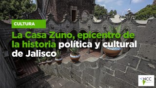La Casa Zuno, epicentro de la historia política y cultural de Jalisco