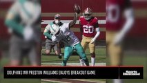 Dolphins WR Preston Williams Enjoys Breakout Game