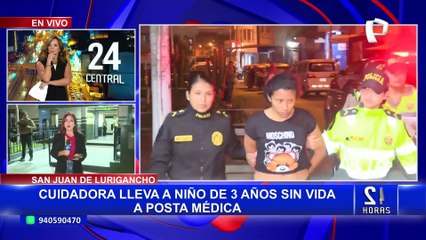 San Juan de Lurigancho: cuidadora lleva a niño de 3 años sin vida a posta médica