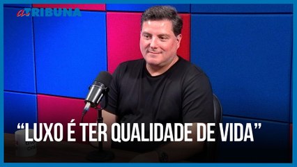 “Luxo é ter qualidade de vida” | Pod+Social