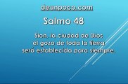 Salmo 48 Sion, la ciudad de Dios, el gozo de toda la tierra, será establecida para siempre.