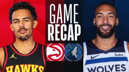 Game Recap: Timberwolves 109, Hawks 106