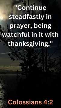 Bible Famous Quote and Bible Verse (New Testament -COLOSSIANS 4:2)