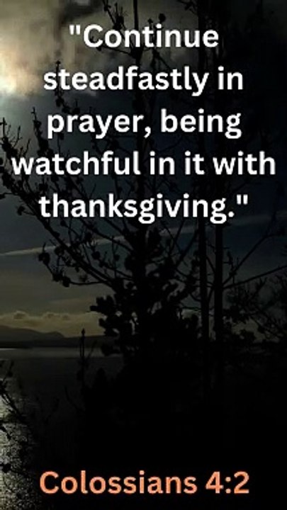 Bible Famous Quote and Bible Verse (New Testament -COLOSSIANS 4:2)