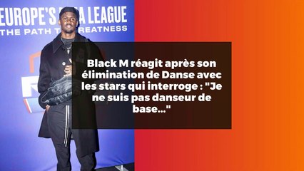 Black M réagit après son élimination de Danse avec les stars qui interroge : "Je ne suis pas danseur de base..."