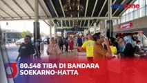 Arus Balik H 3 Lebaran, 80.548 Orang Tiba Melalui Bandara Soekarno-Hatta