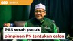 PRK KKB: PAS serah pucuk pimpinan PN tentukan calon