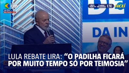 Lula diz que manterá Padilha "só por teimosia"