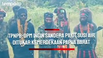 TPNPB-OPM Inginkan Sandera Pilot Susi Air Harus Ditukar dengan Kemerdekaan Papua Barat