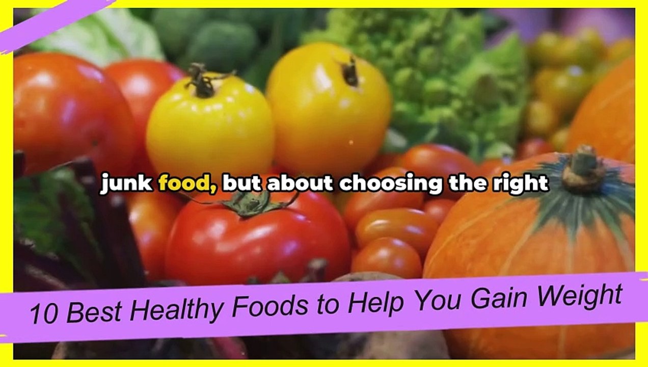 10 Best Healthy Foods to Help You Gain Weight -