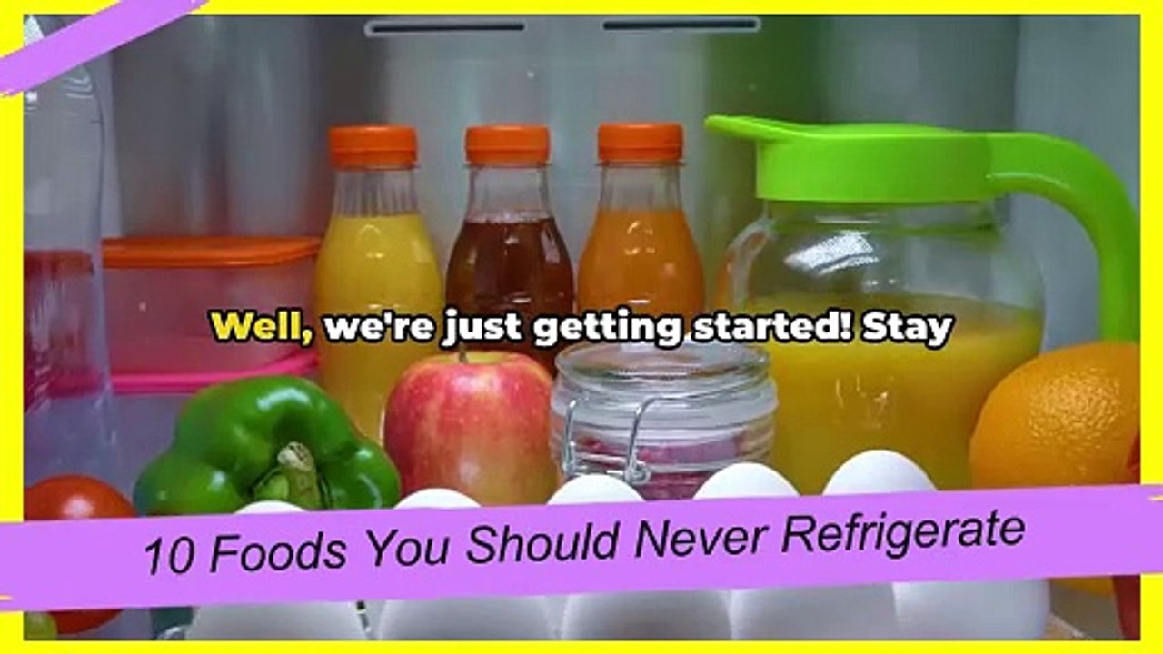 10 Foods You Should Never Refrigerate - Here's