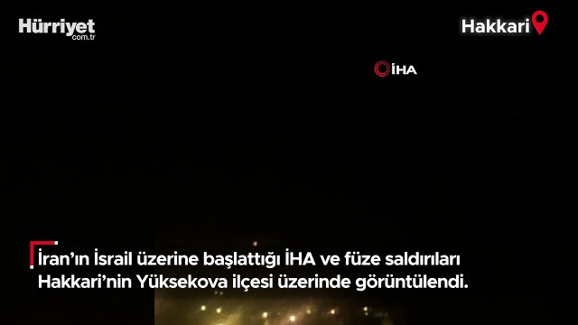 İran’ın İHA ve füzeleri Yüksekova semalarında görüldü