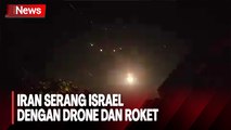 Iran Serang Israel, Ratusan Drone dan Roket Diluncurkan