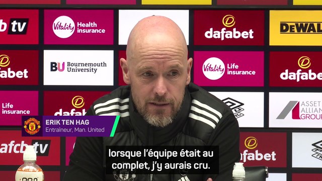 Ten Hag : “Nous continuerons à nous battre avec les joueurs disponibles”