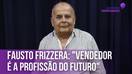 “Vendedor é a profissão do futuro” | Histórias Empresariais