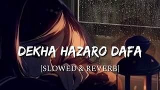 Dekha Hazaro Daafa (slowed + reverb) lofi