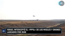 Israel interceptó el «99%» de los misiles y drones lanzados por Irán