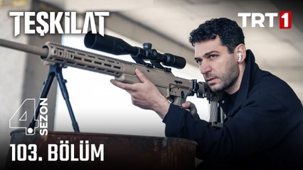 Teşkilat 103.Bölüm