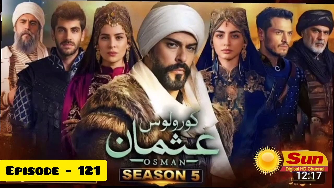 Kurulus Osman Season 05 Episode 121 - Urdu Dubbed Sun Digital HD Channel