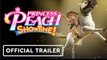 Princess Peach: Showtime! | 'Peach in the Spotlight' Trailer