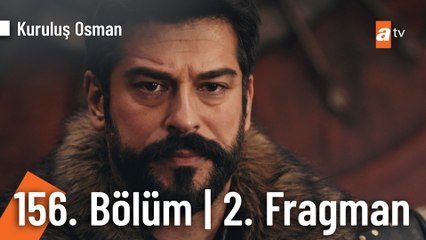 Kuruluş Osman 156. Bölüm 2. Fragman | "Ya da sizi ezer geçerim bilesiniz"