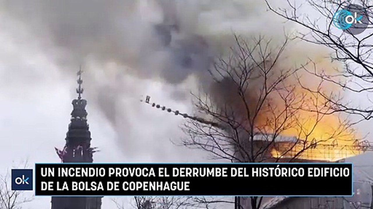 Un incendio provoca el derrumbe del histórico edificio de la Bolsa de Copenhague