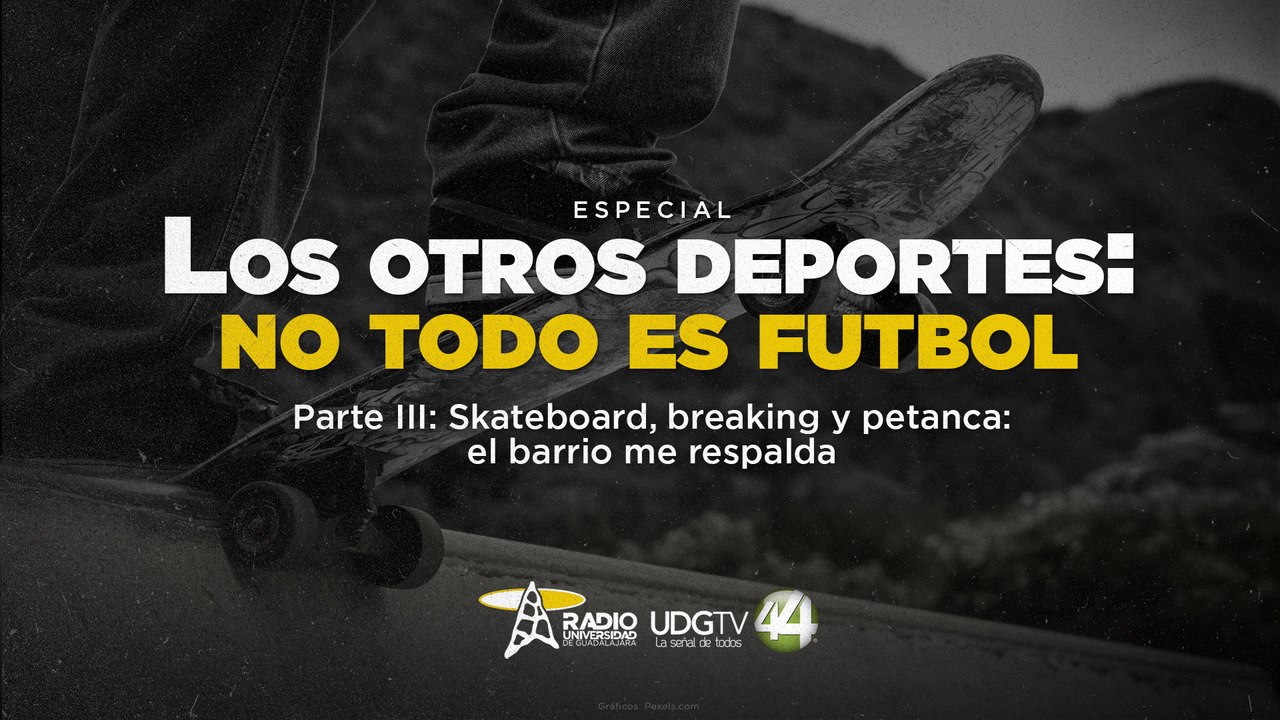 Los otros deportes: no todo es futbol  Parte III: Skateboard, breaking y petanca: el barrio me respalda.