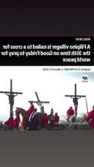 A Filipino Villager nailed to a cross for 35th time