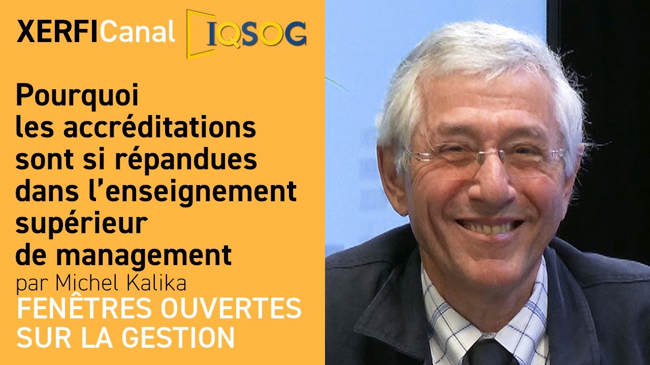 Pourquoi les accréditations sont si répandues dans l’enseignement supérieur de management [Michel Kalika]