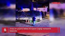 Elazığ'da 3 kişiden 'Bizi cin çarptı' iddiası