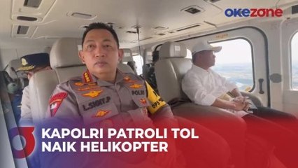Kapolri Patroli Tol Naik Helikopter, Pastikan Keamanan Arus Balik Lebaran 2024