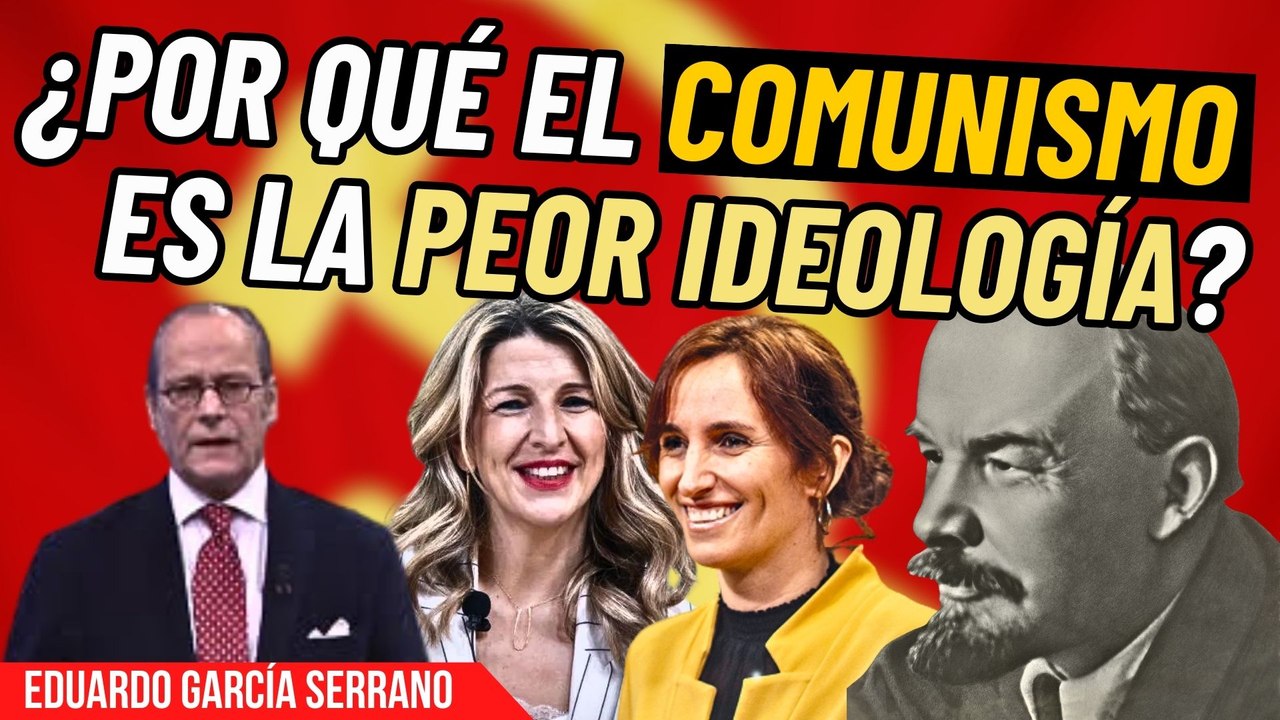 Eduardo García Serrano a la descarnada ideología comunista: “Es corrosiva, terrorífica y miserable”