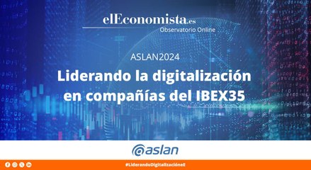 Congreso ASLAN: Mesa "Liderando la digitalización en compañías del IBEX35"