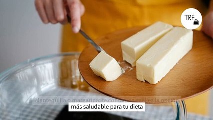 Mantequilla o margarina: te contamos cual es la opción más saludable para tu dieta